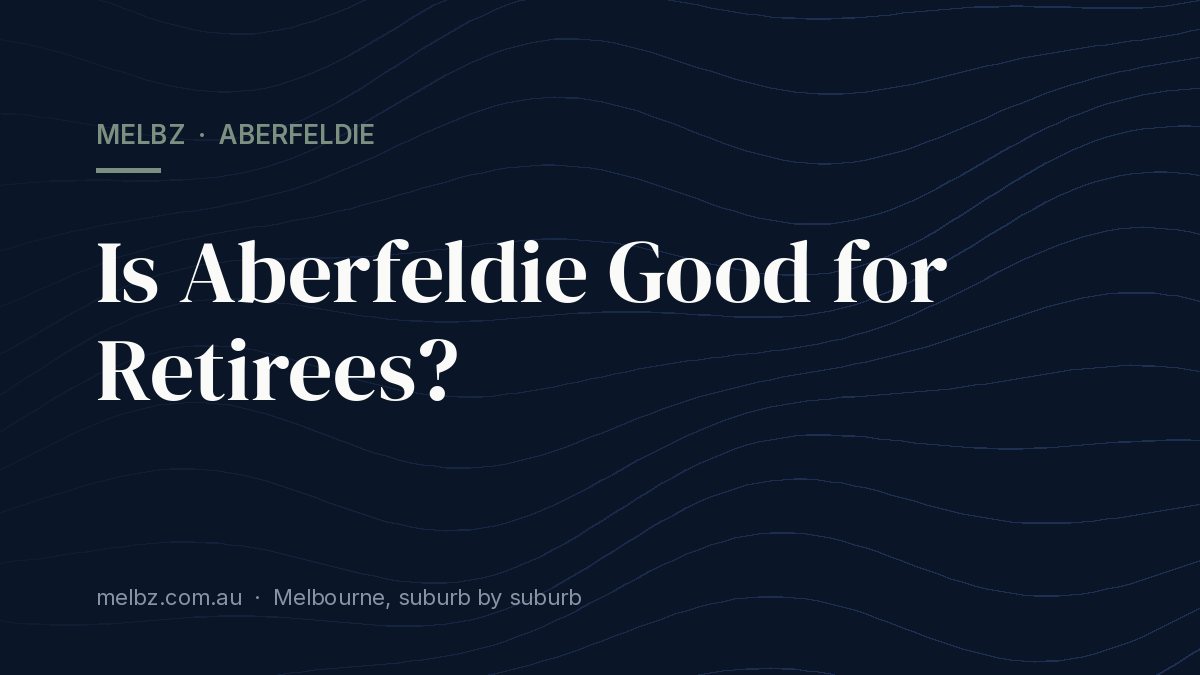 Title card: Is Aberfeldie Good for Retirees?