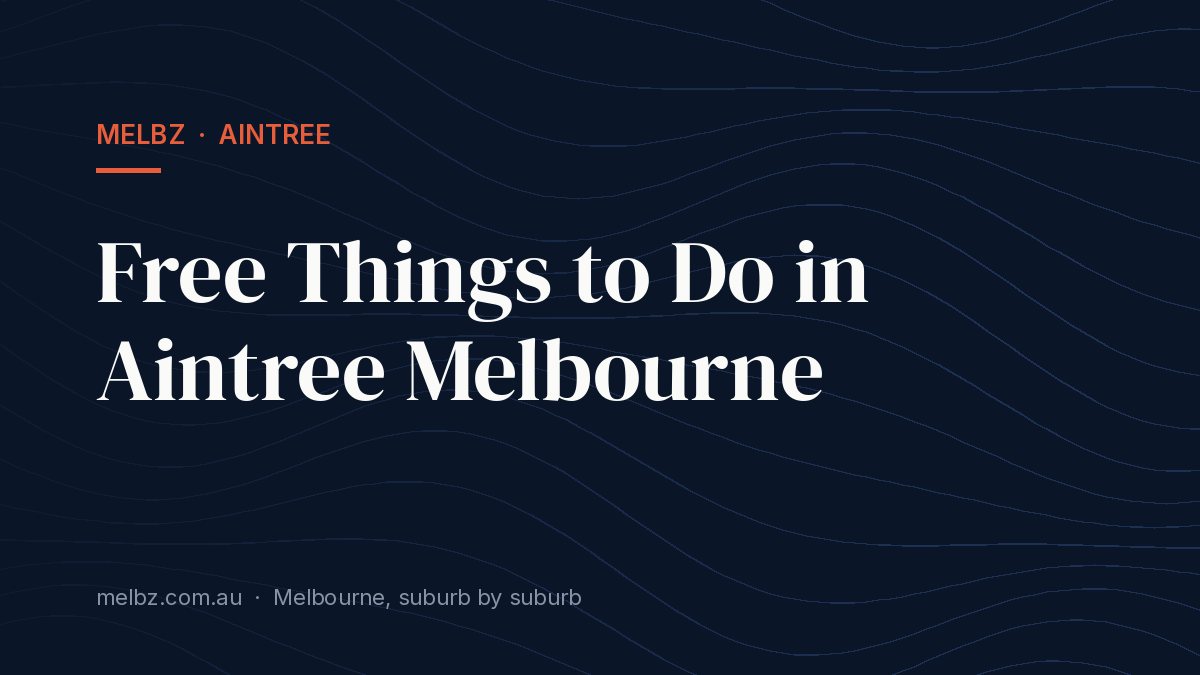 Title card: Free Things to Do in Aintree Melbourne