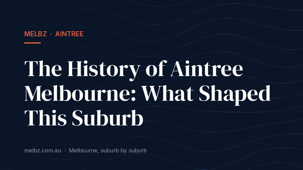 Title card: The History of Aintree Melbourne: What Shaped This Suburb