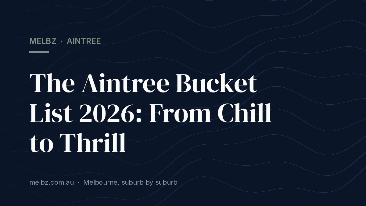 Title card: The Aintree Bucket List 2026: From Chill to Thrill