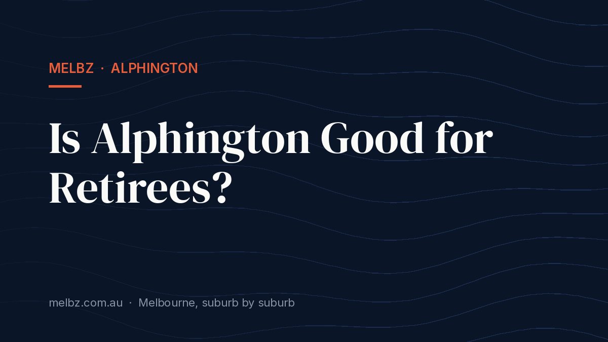 Title card: Is Alphington Good for Retirees?