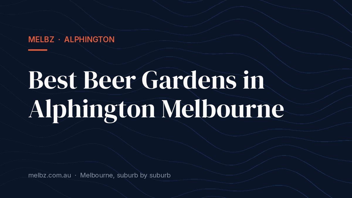 Title card: Best Beer Gardens in Alphington Melbourne