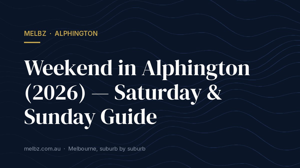 Title card: Weekend in Alphington (2026) — Saturday & Sunday Guide