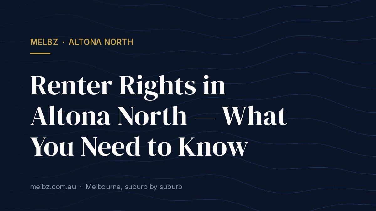 Title card: Renter Rights in Altona North — What You Need to Know