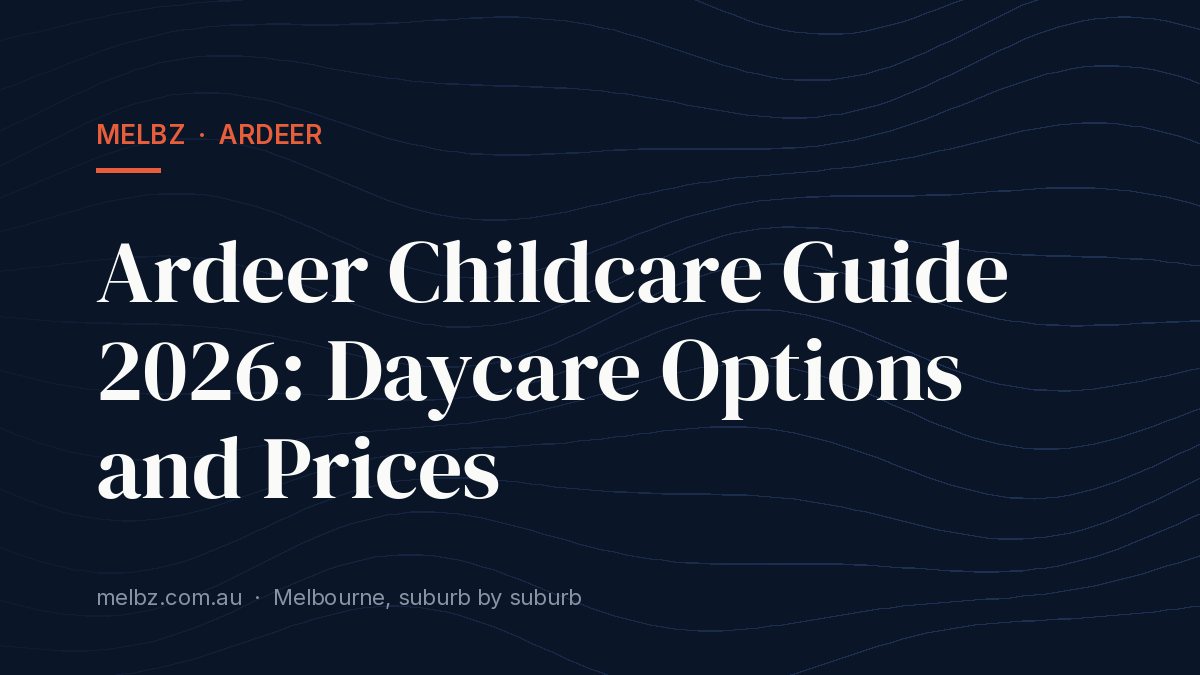 Title card: Ardeer Childcare Guide 2026: Daycare Options and Prices