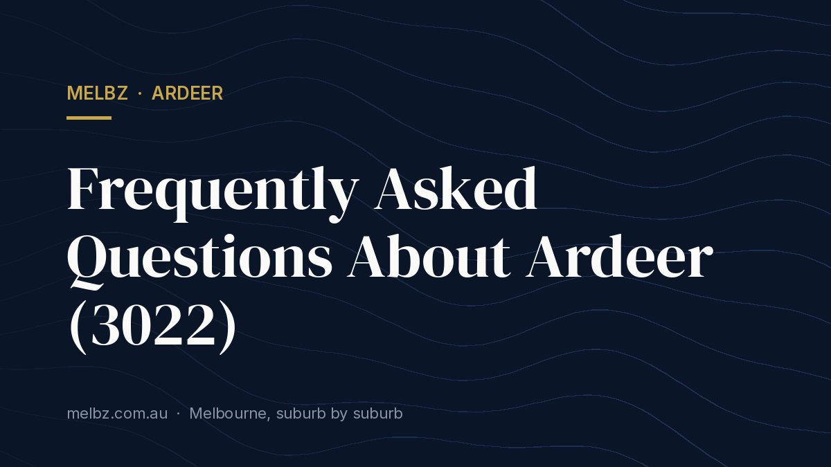 Title card: Frequently Asked Questions About Ardeer (3022)