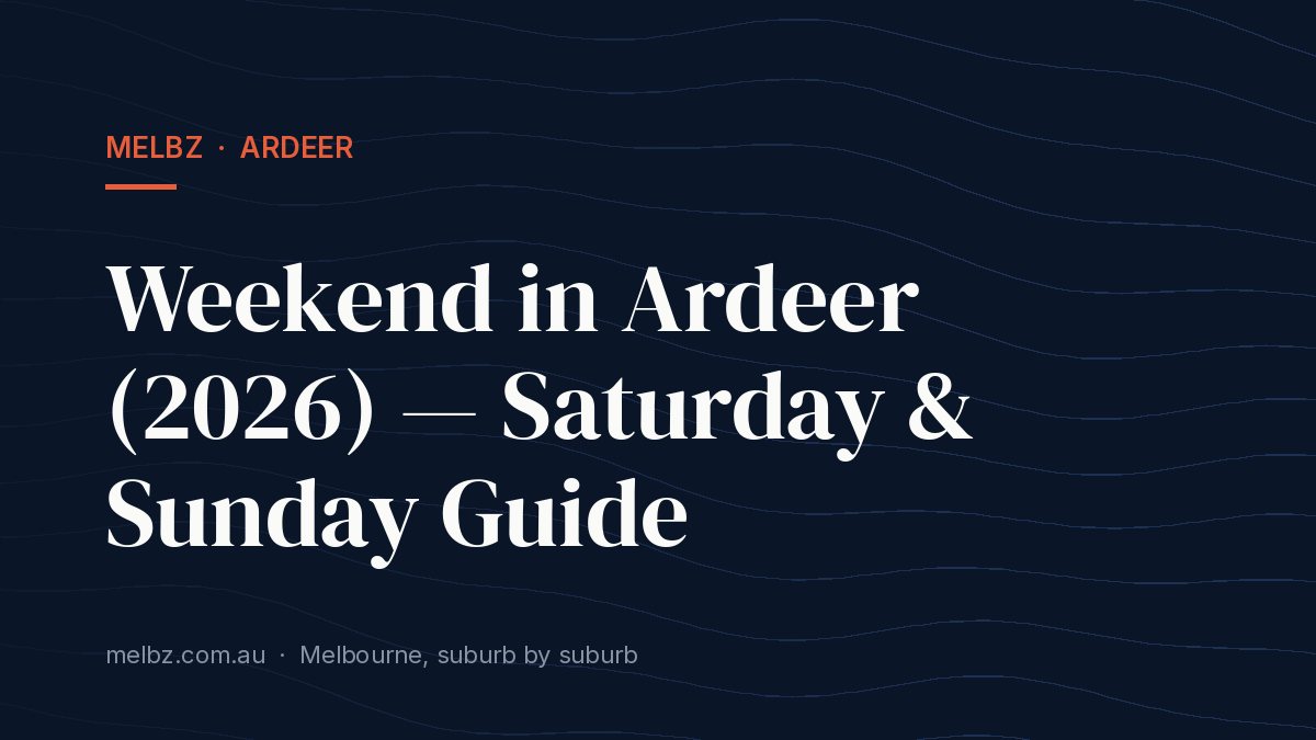 Title card: Weekend in Ardeer (2026) — Saturday & Sunday Guide