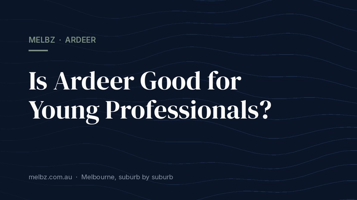Title card: Is Ardeer Good for Young Professionals?