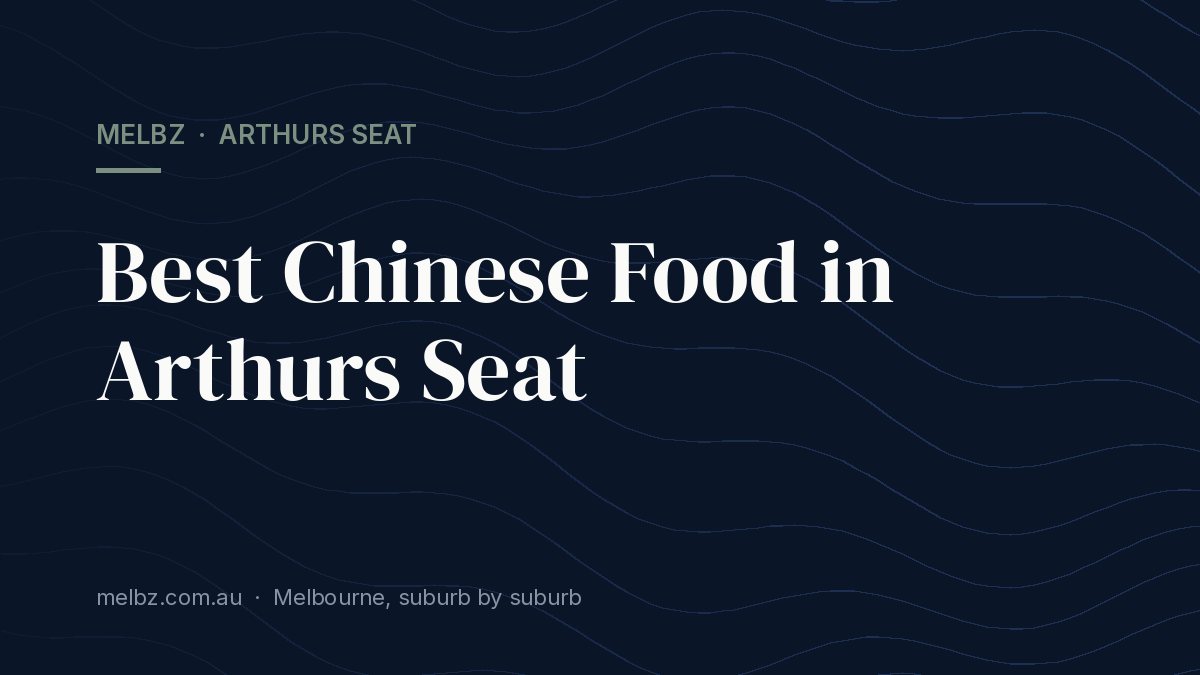 Title card: Best Chinese Food in Arthurs Seat