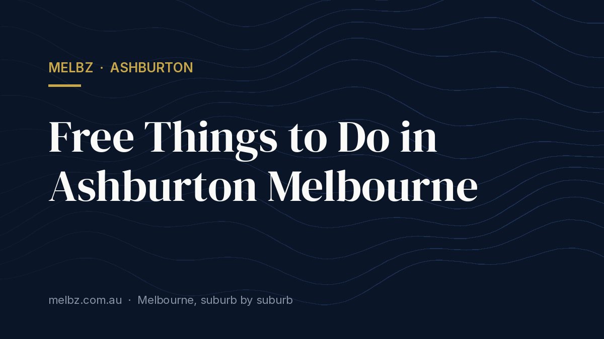 Title card: Free Things to Do in Ashburton Melbourne