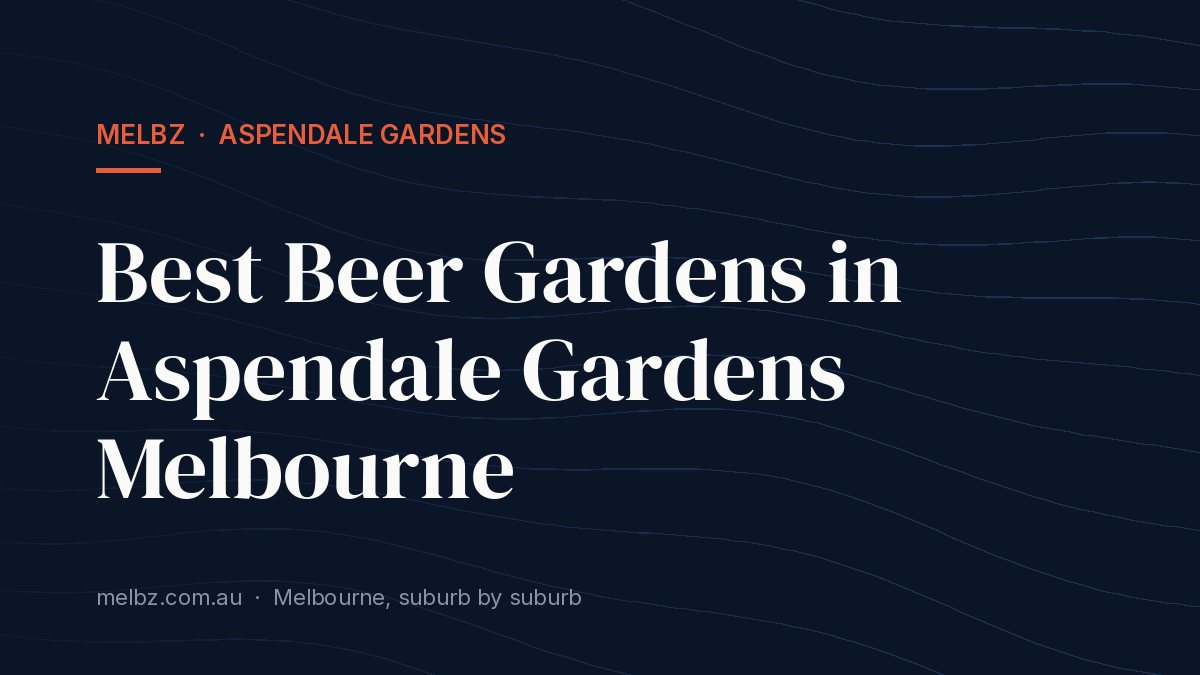Title card: Best Beer Gardens in Aspendale Gardens Melbourne