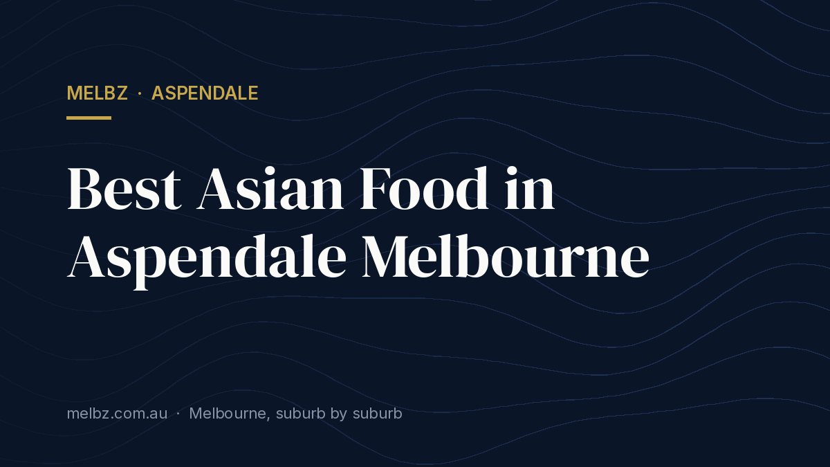 Title card: Best Asian Food in Aspendale Melbourne