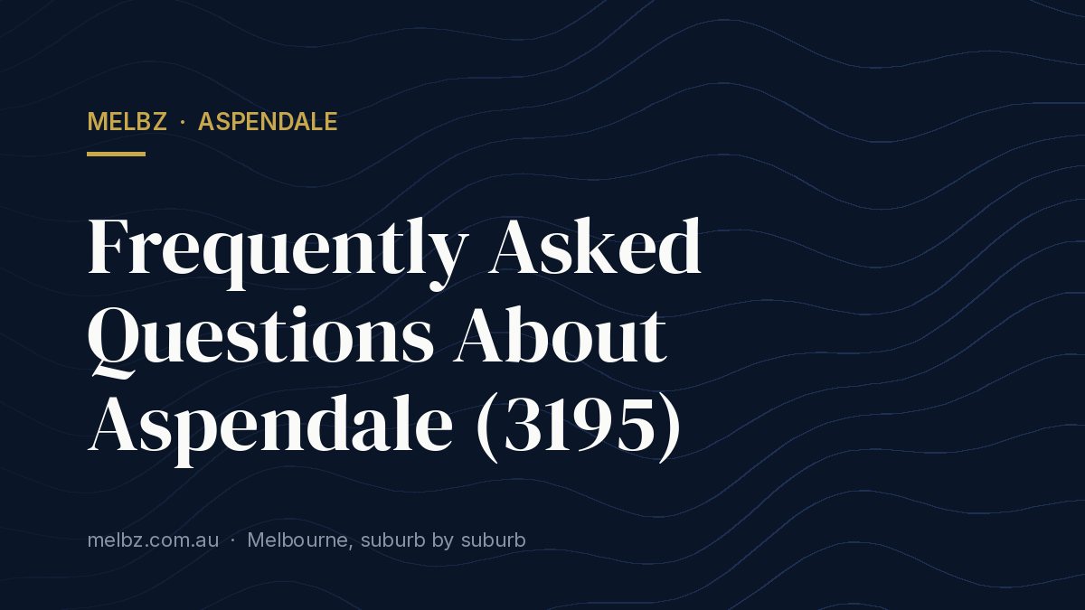 Title card: Frequently Asked Questions About Aspendale (3195)