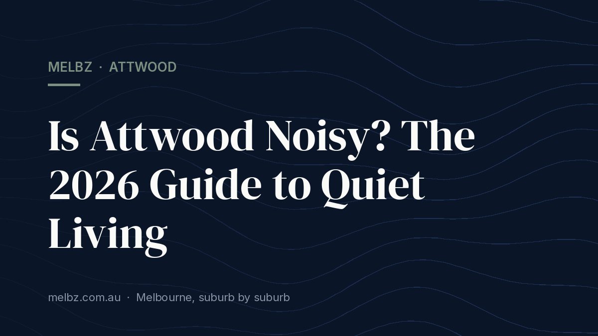Title card: Is Attwood Noisy? The 2026 Guide to Quiet Living