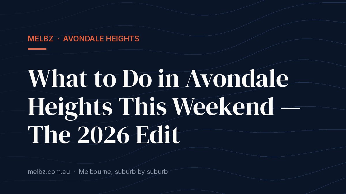 Title card: What to Do in Avondale Heights This Weekend — The 2026 Edit