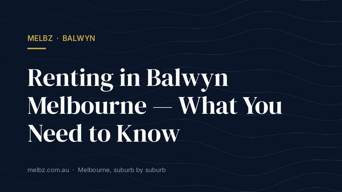 Title card: Renting in Balwyn Melbourne — What You Need to Know