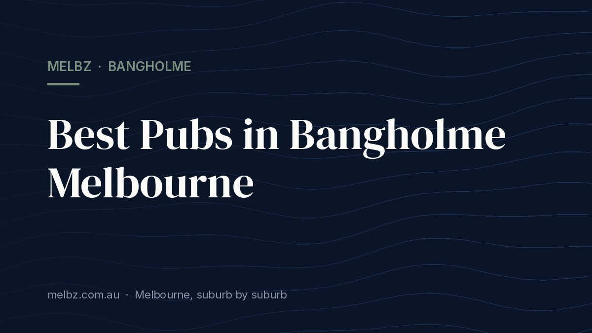 Title card: Best Pubs in Bangholme Melbourne