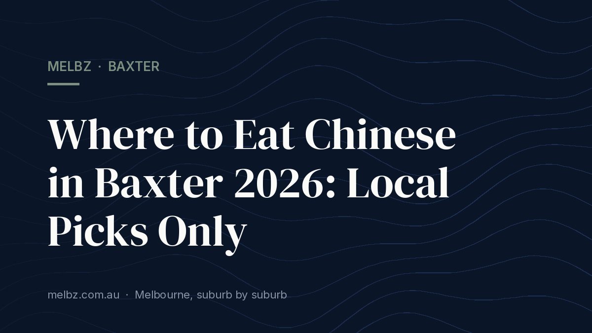 Title card: Where to Eat Chinese in Baxter 2026: Local Picks Only