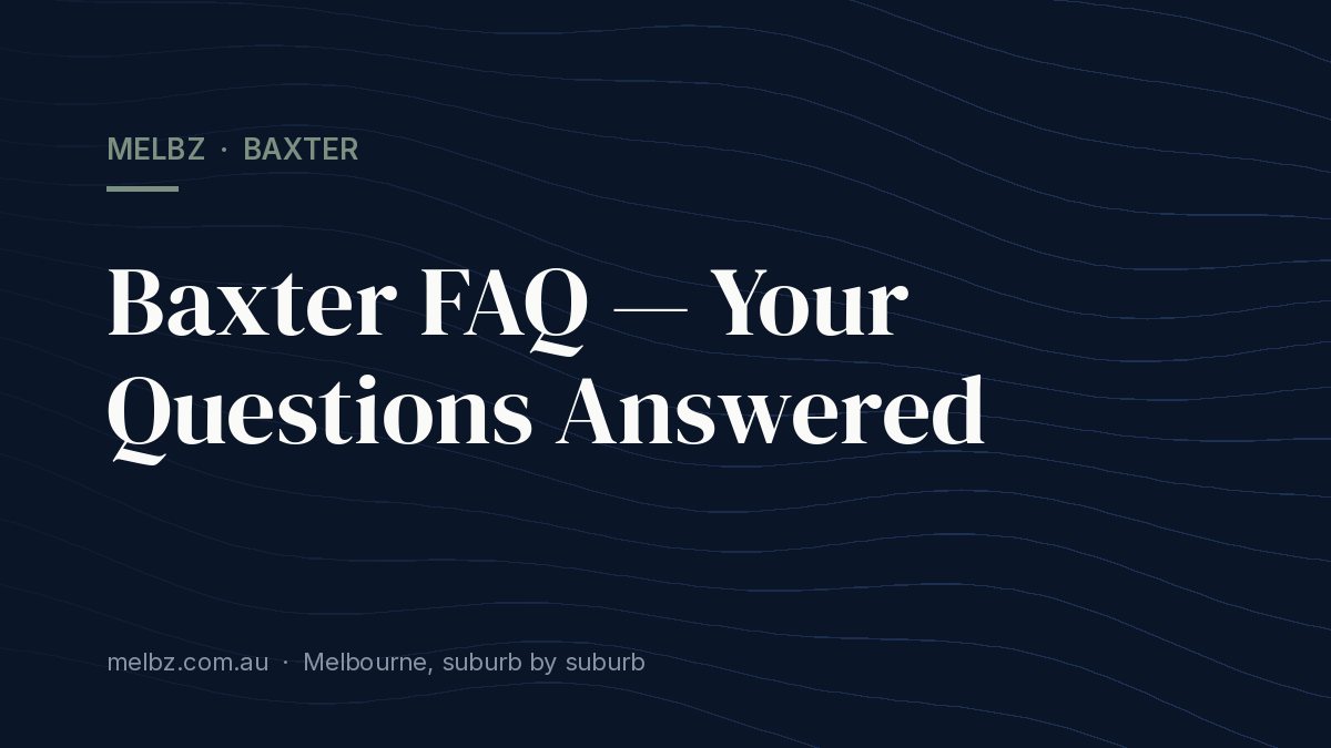 Baxter FAQ — Your Questions Answered