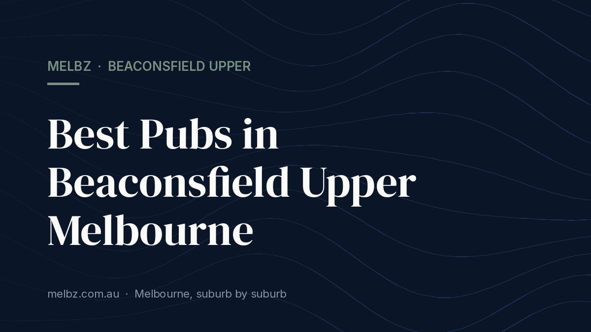 Title card: Best Pubs in Beaconsfield Upper Melbourne
