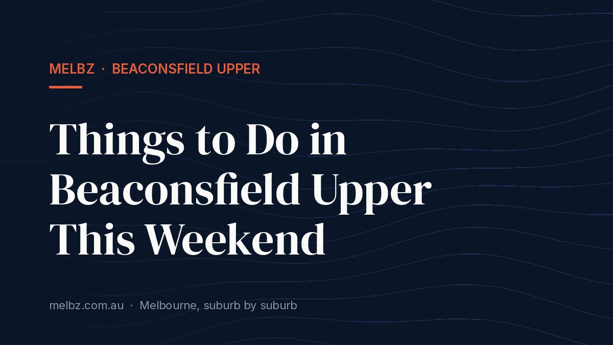 Title card: Things to Do in Beaconsfield Upper This Weekend
