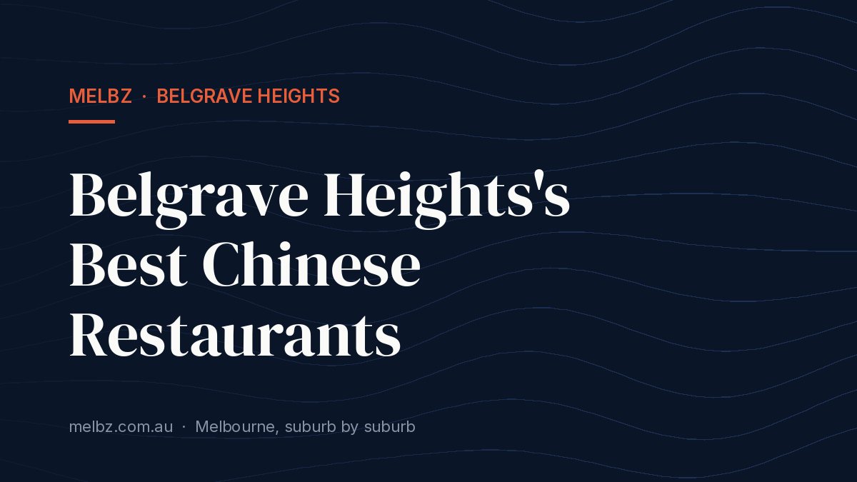 Title card: Belgrave Heights's Best Chinese Restaurants