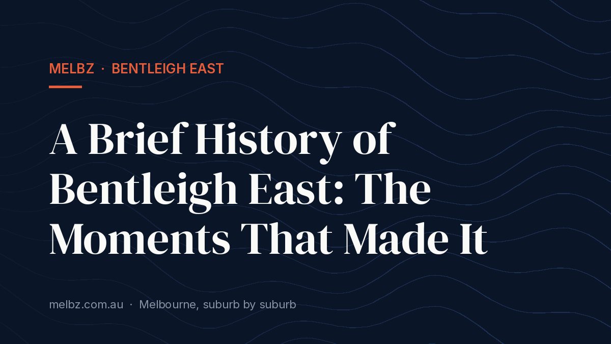 Title card: A Brief History of Bentleigh East: The Moments That Made It
