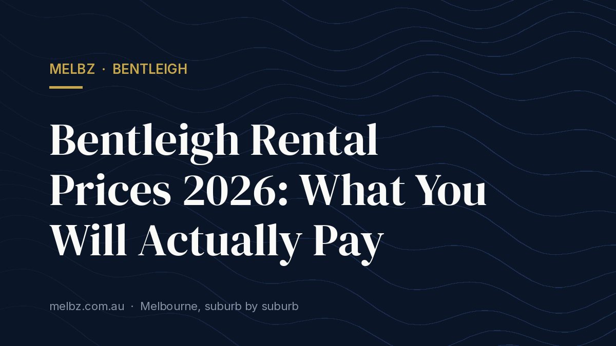 Title card: Bentleigh Rental Prices 2026: What You Will Actually Pay