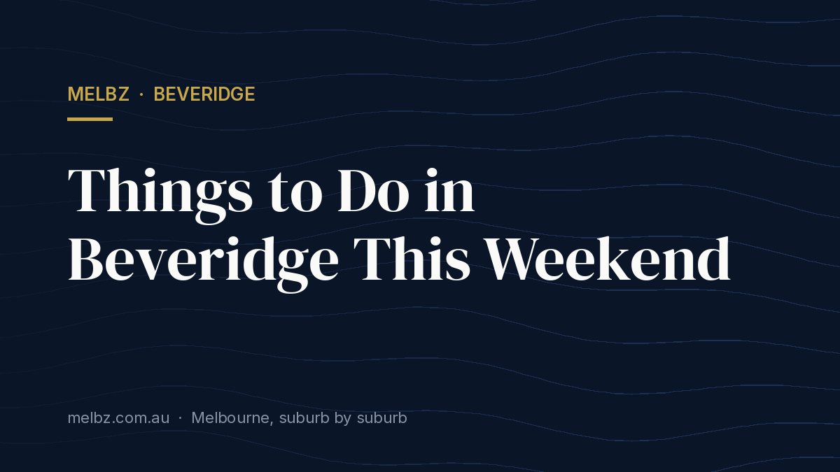 Title card: Things to Do in Beveridge This Weekend