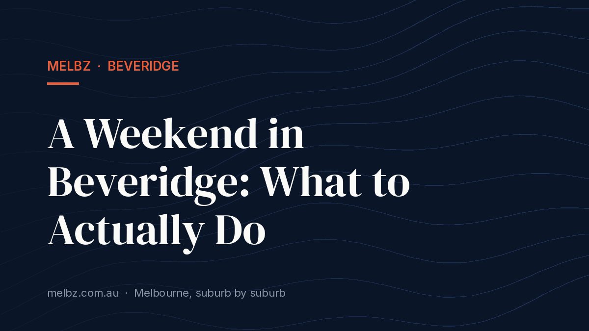 Title card: A Weekend in Beveridge: What to Actually Do