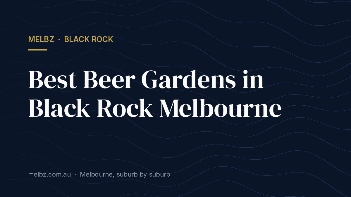 Title card: Best Beer Gardens in Black Rock Melbourne