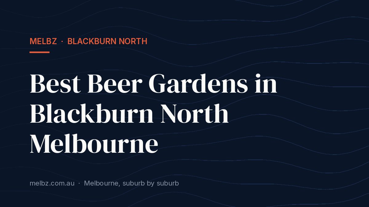 Title card: Best Beer Gardens in Blackburn North Melbourne