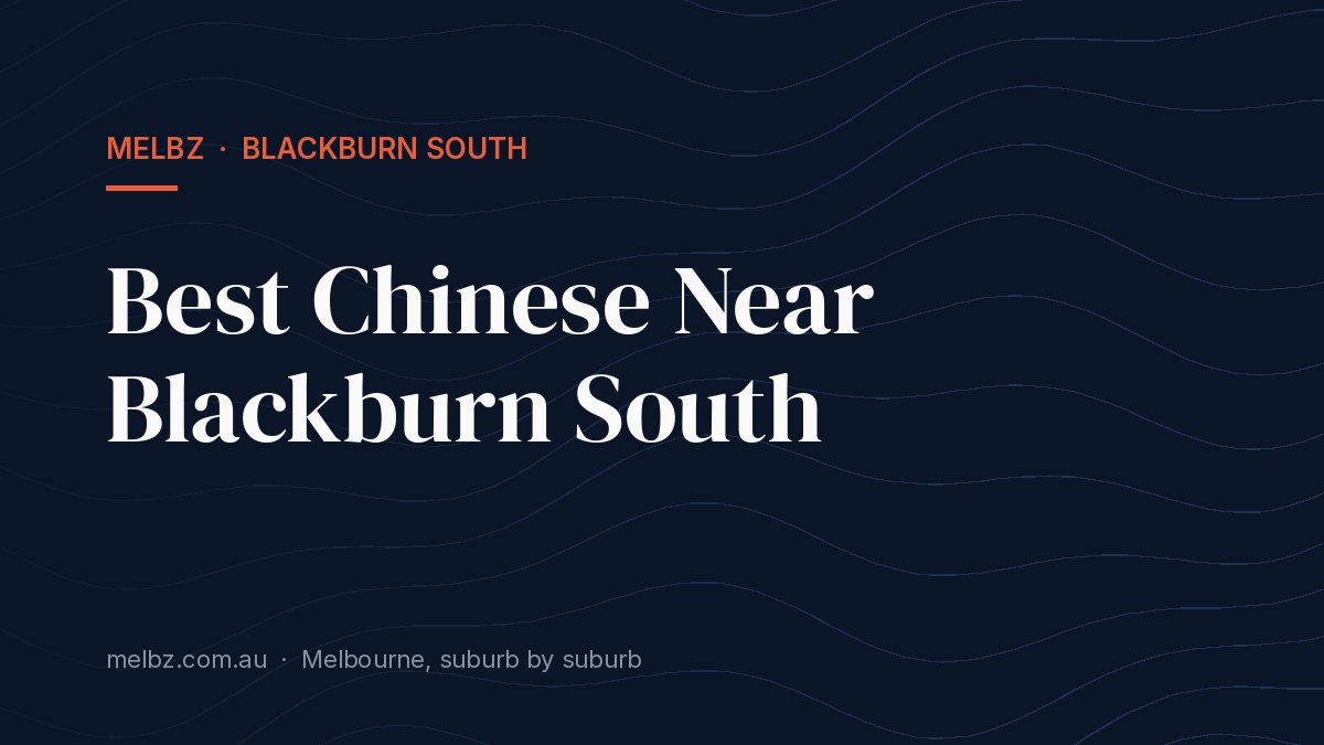 Title card: Best Chinese Near Blackburn South