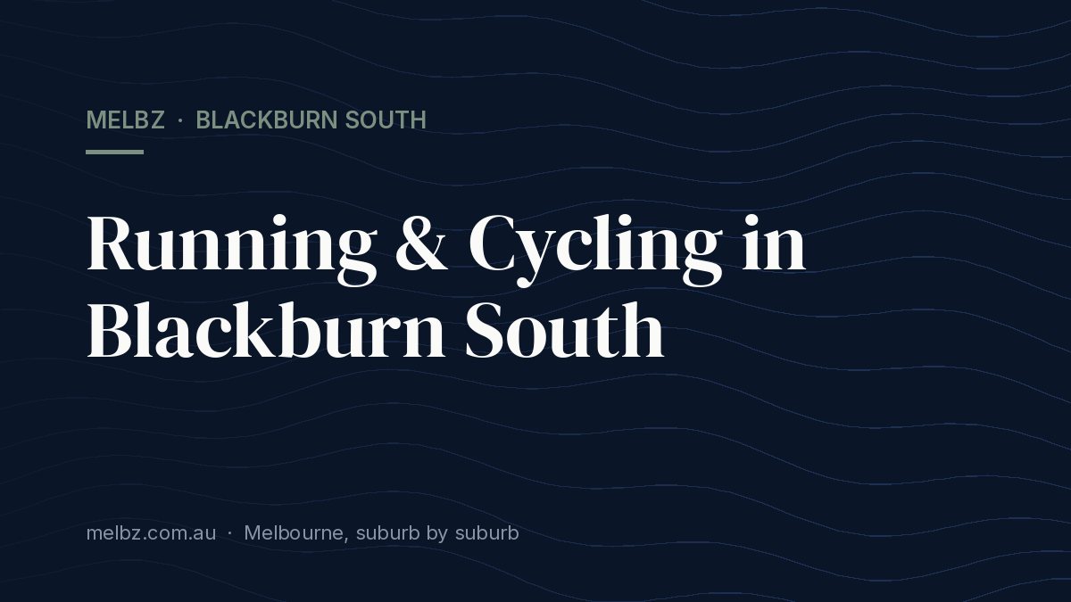 Title card: Running & Cycling in Blackburn South