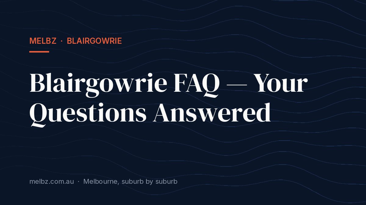 Blairgowrie FAQ — Your Questions Answered