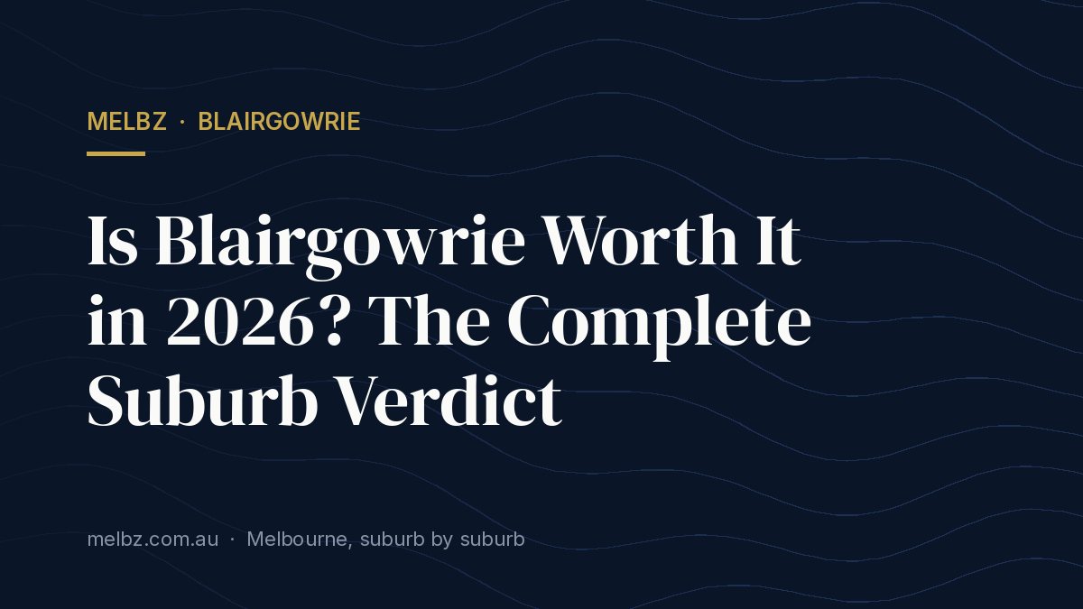 Title card: Is Blairgowrie Worth It in 2026? The Complete Suburb Verdict