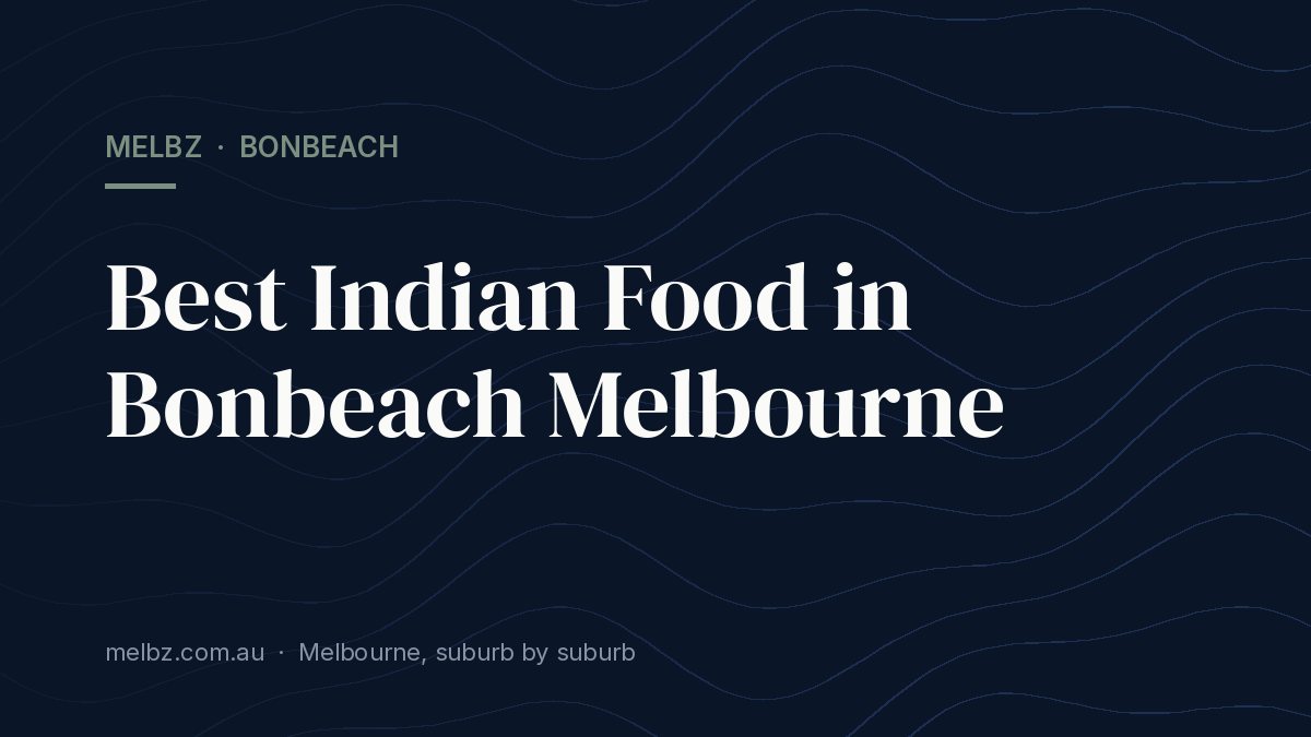 Title card: Best Indian Food in Bonbeach Melbourne