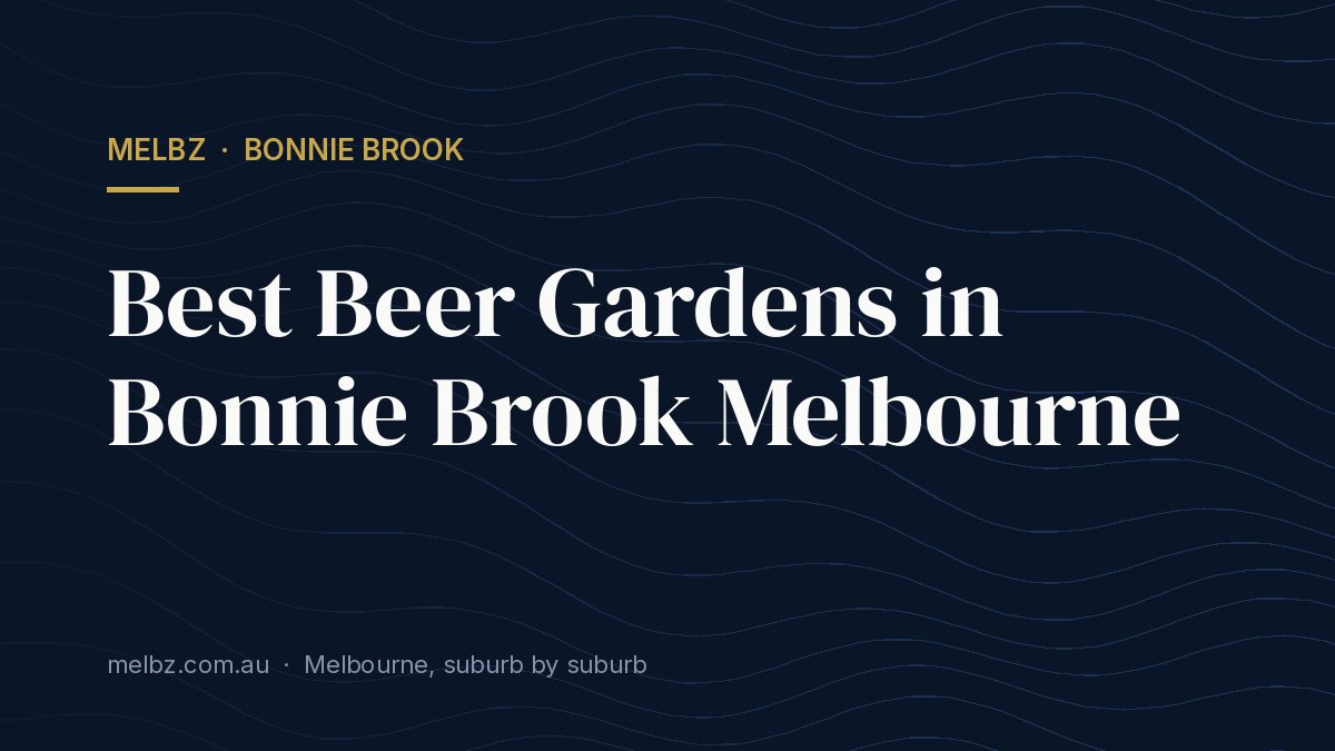 Title card: Best Beer Gardens in Bonnie Brook Melbourne