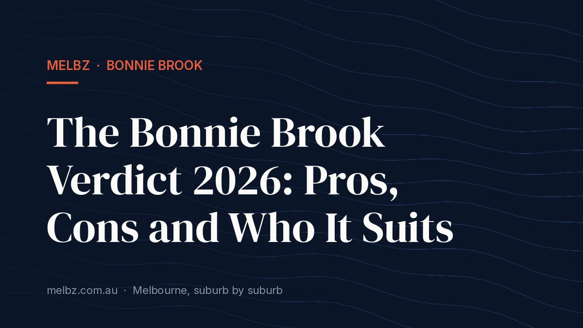 Title card: The Bonnie Brook Verdict 2026: Pros, Cons and Who It Suits