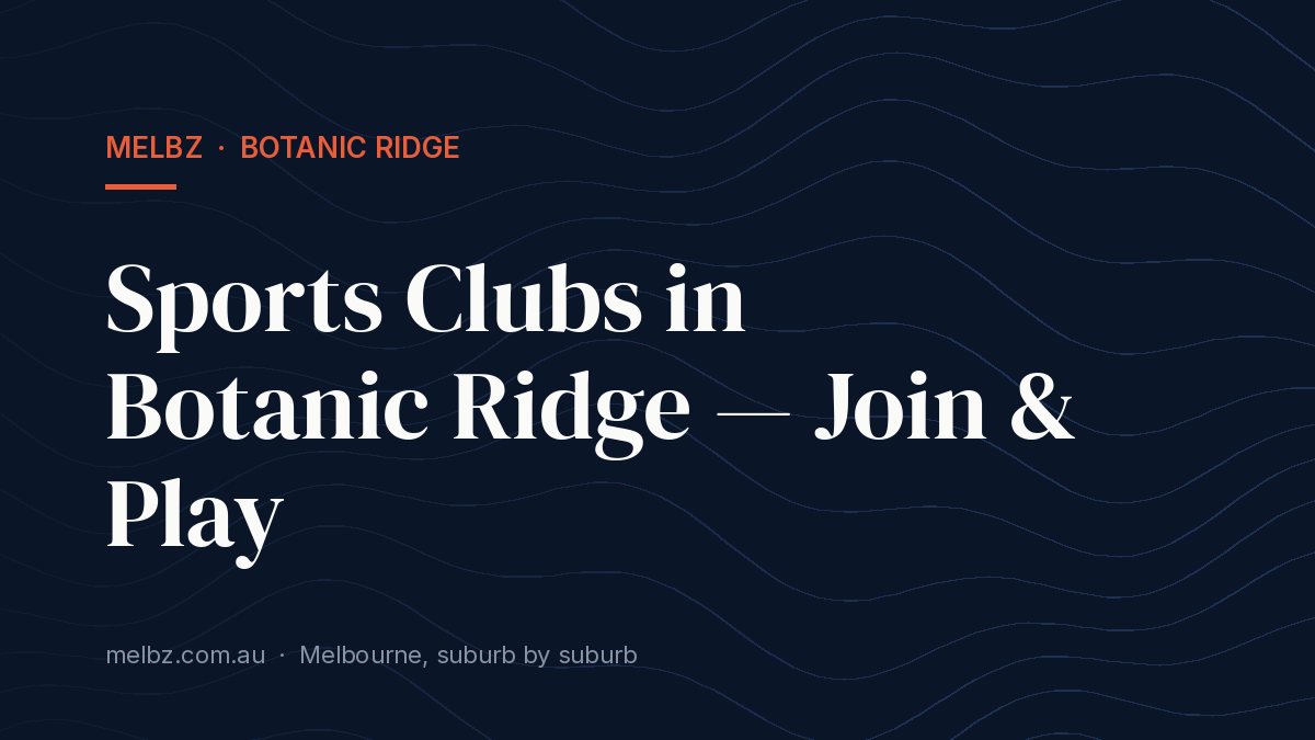 Title card: Sports Clubs in Botanic Ridge — Join & Play