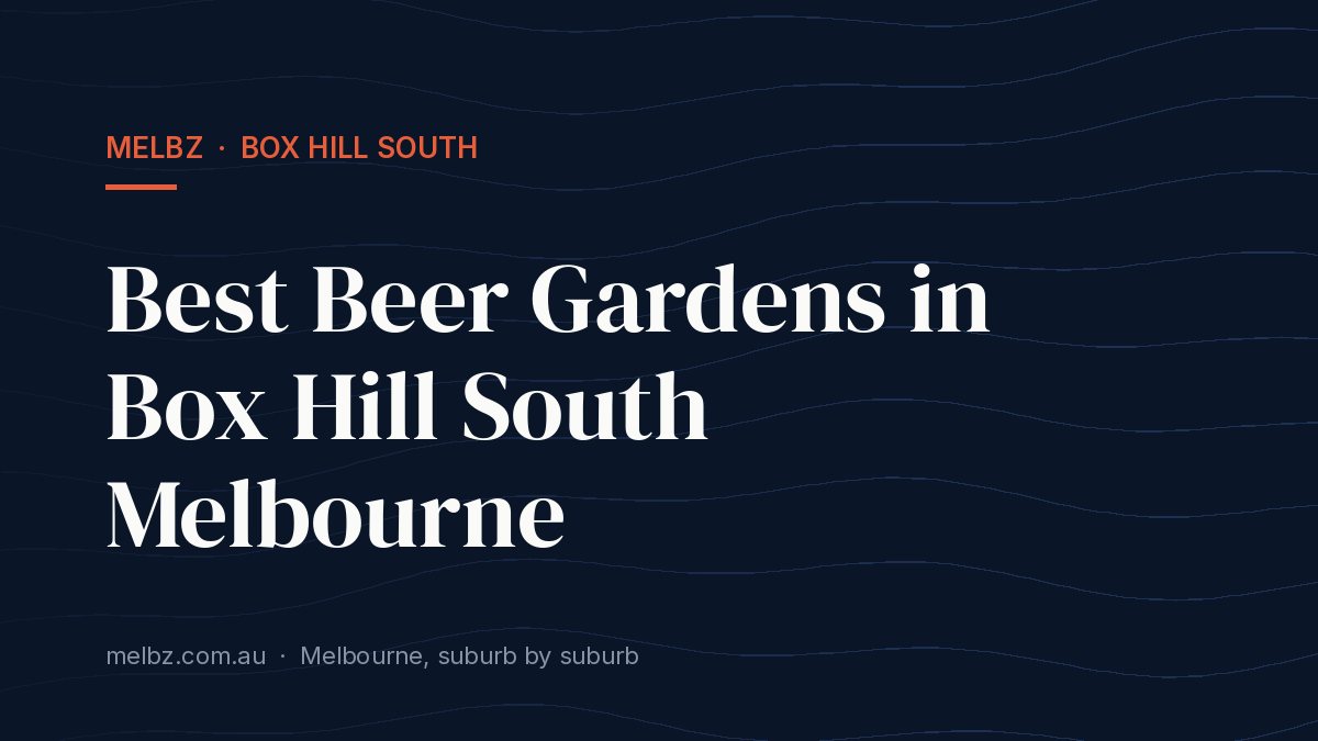 Title card: Best Beer Gardens in Box Hill South Melbourne