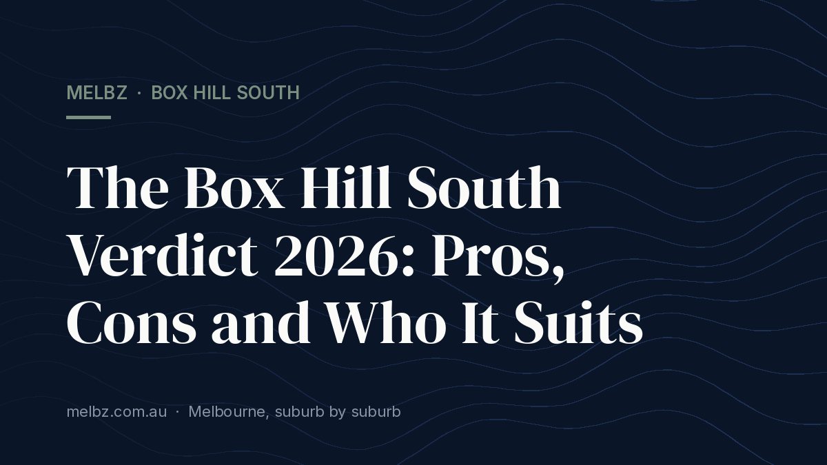 Title card: The Box Hill South Verdict 2026: Pros, Cons and Who It Suits