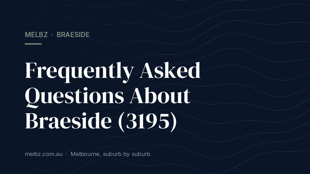 Title card: Frequently Asked Questions About Braeside (3195)