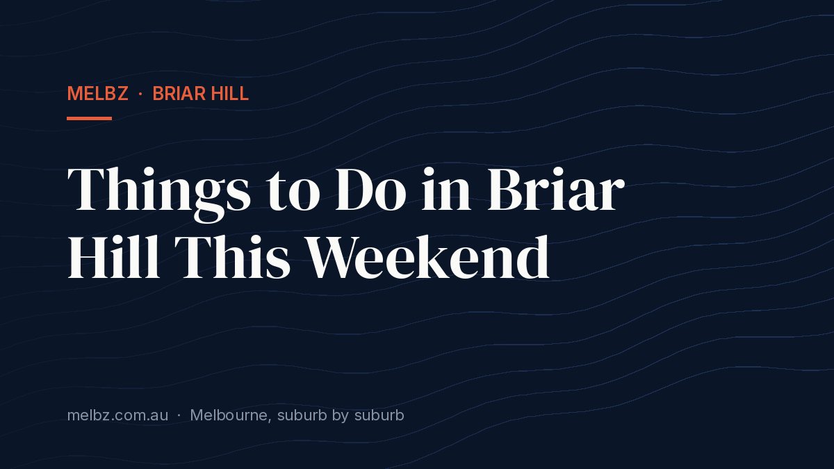 Title card: Things to Do in Briar Hill This Weekend
