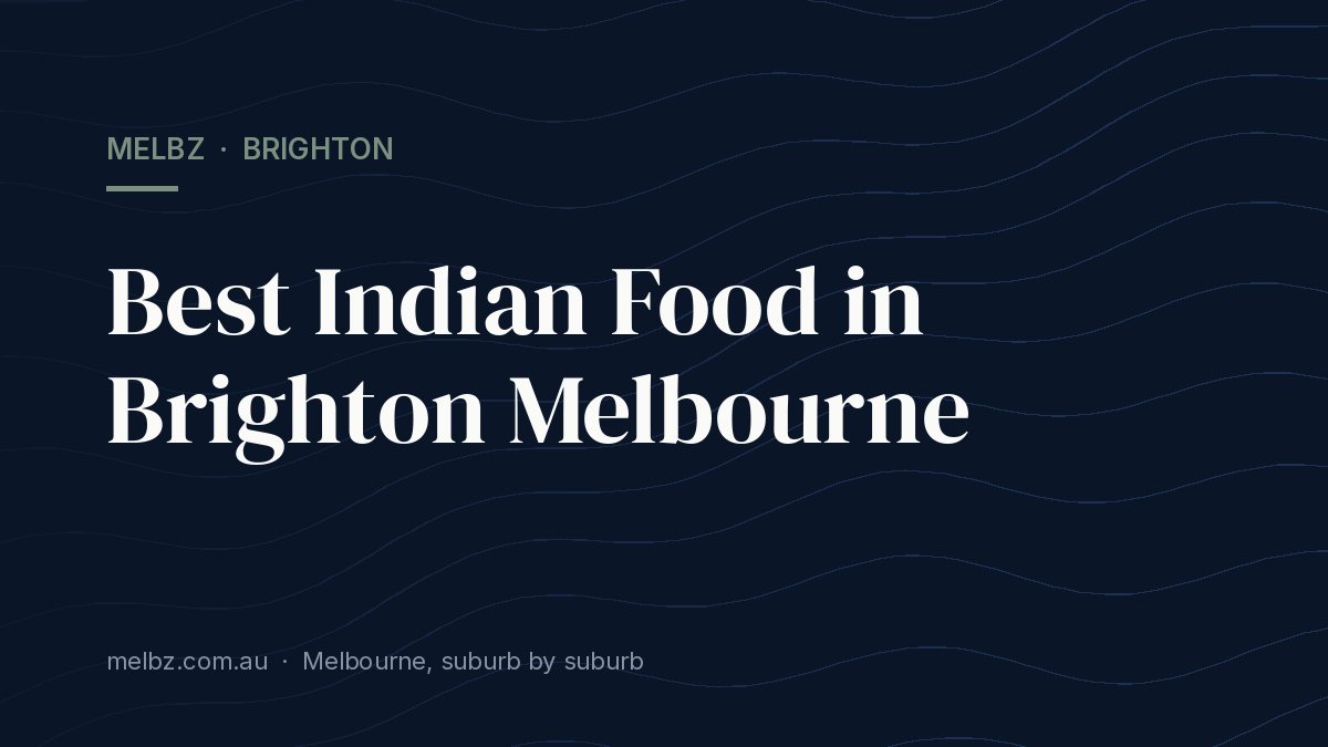 Title card: Best Indian Food in Brighton Melbourne