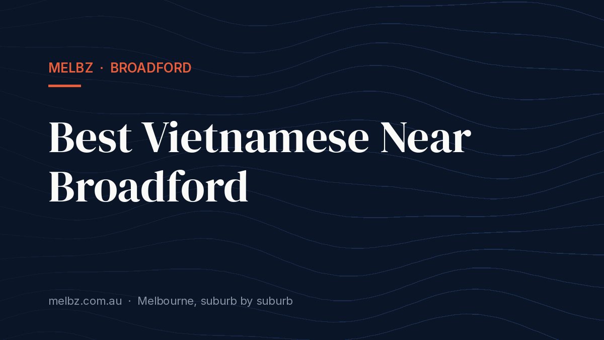 Title card: Best Vietnamese Near Broadford