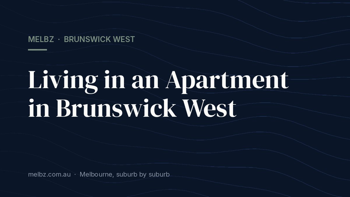 Title card: Living in an Apartment in Brunswick West