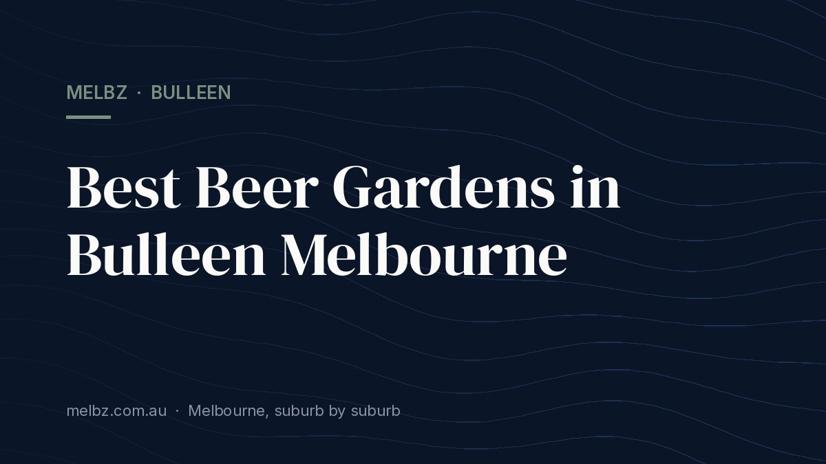 Title card: Best Beer Gardens in Bulleen Melbourne