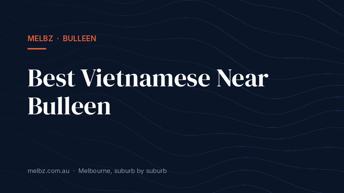 Title card: Best Vietnamese Near Bulleen