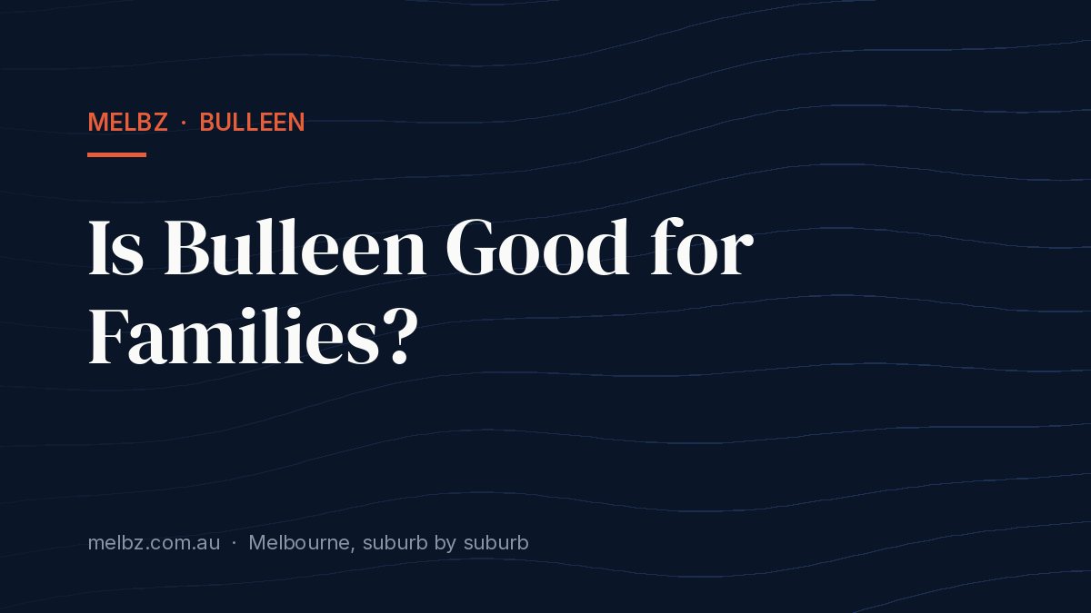 Title card: Is Bulleen Good for Families?